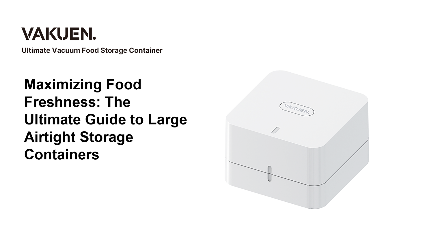 Maximizing Food Freshness: The Ultimate Guide to Large Airtight Storage Containers