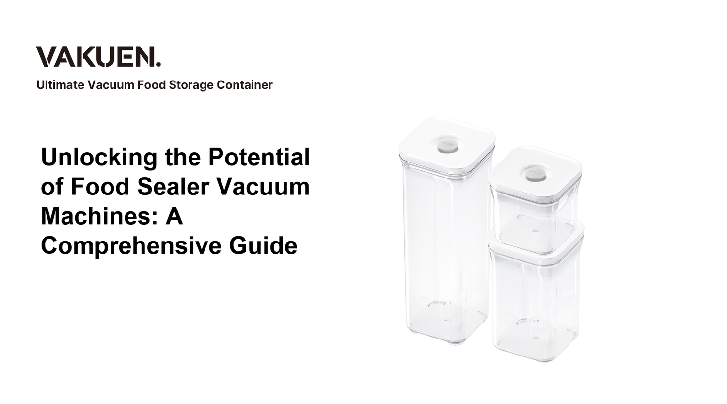 Unlocking the Potential of Food Sealer Vacuum Machines: A Comprehensive Guide