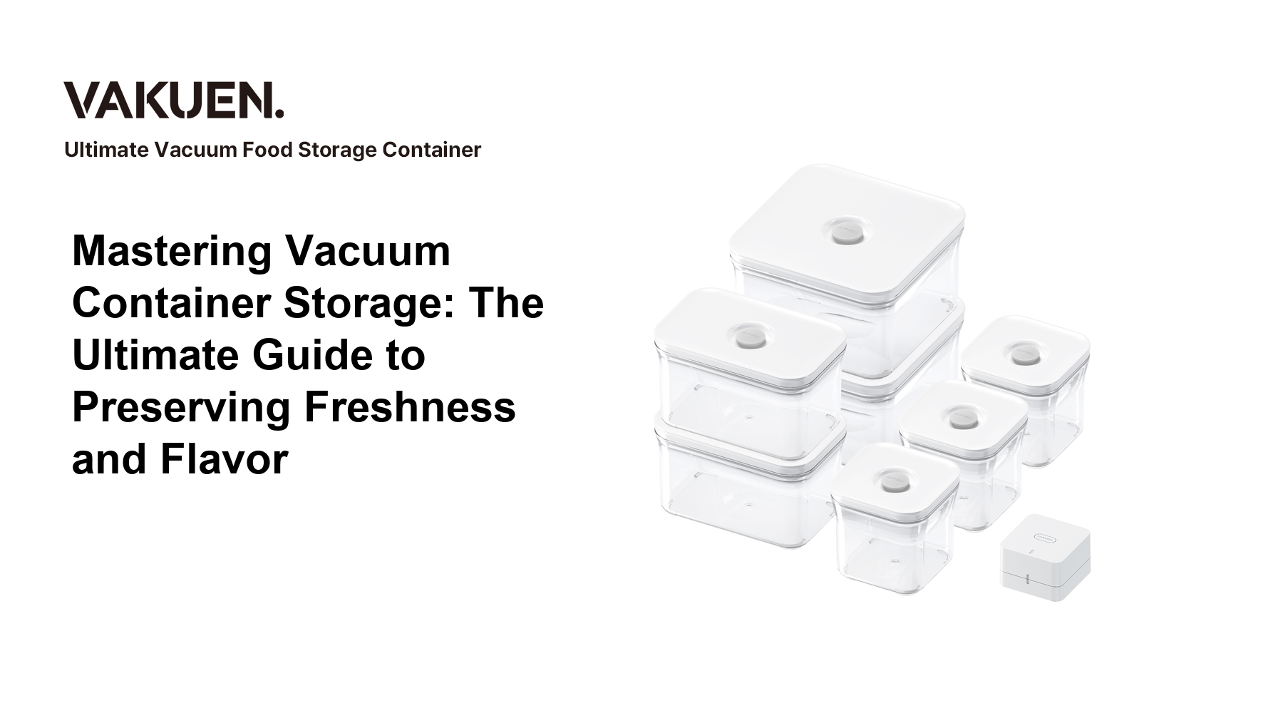 Mastering Vacuum Container Storage: The Ultimate Guide to Preserving Freshness and Flavor